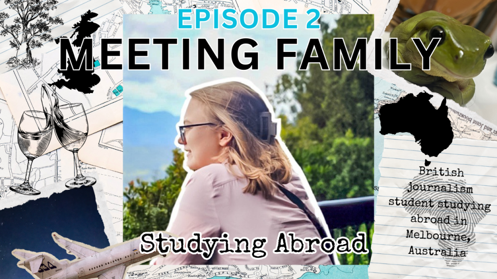 Studying Abroad Episode 2: Meeting&nbsp;Family